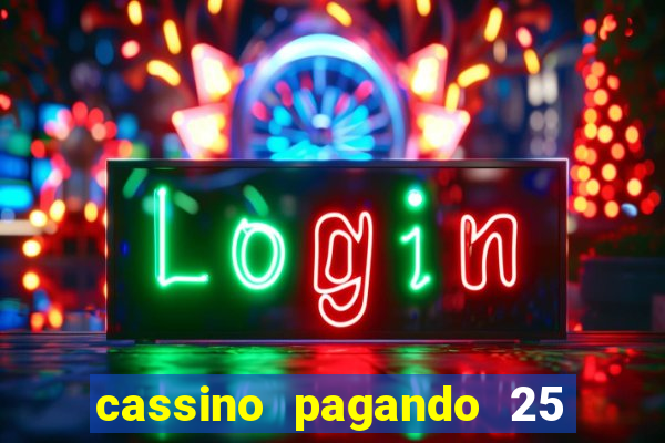 cassino pagando 25 reais no cadastro